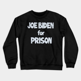 Biden-For-Prison-2024 Crewneck Sweatshirt